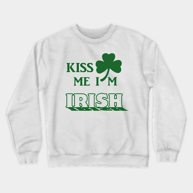 Kiss me I'm Irish Crewneck Sweatshirt by ESDesign